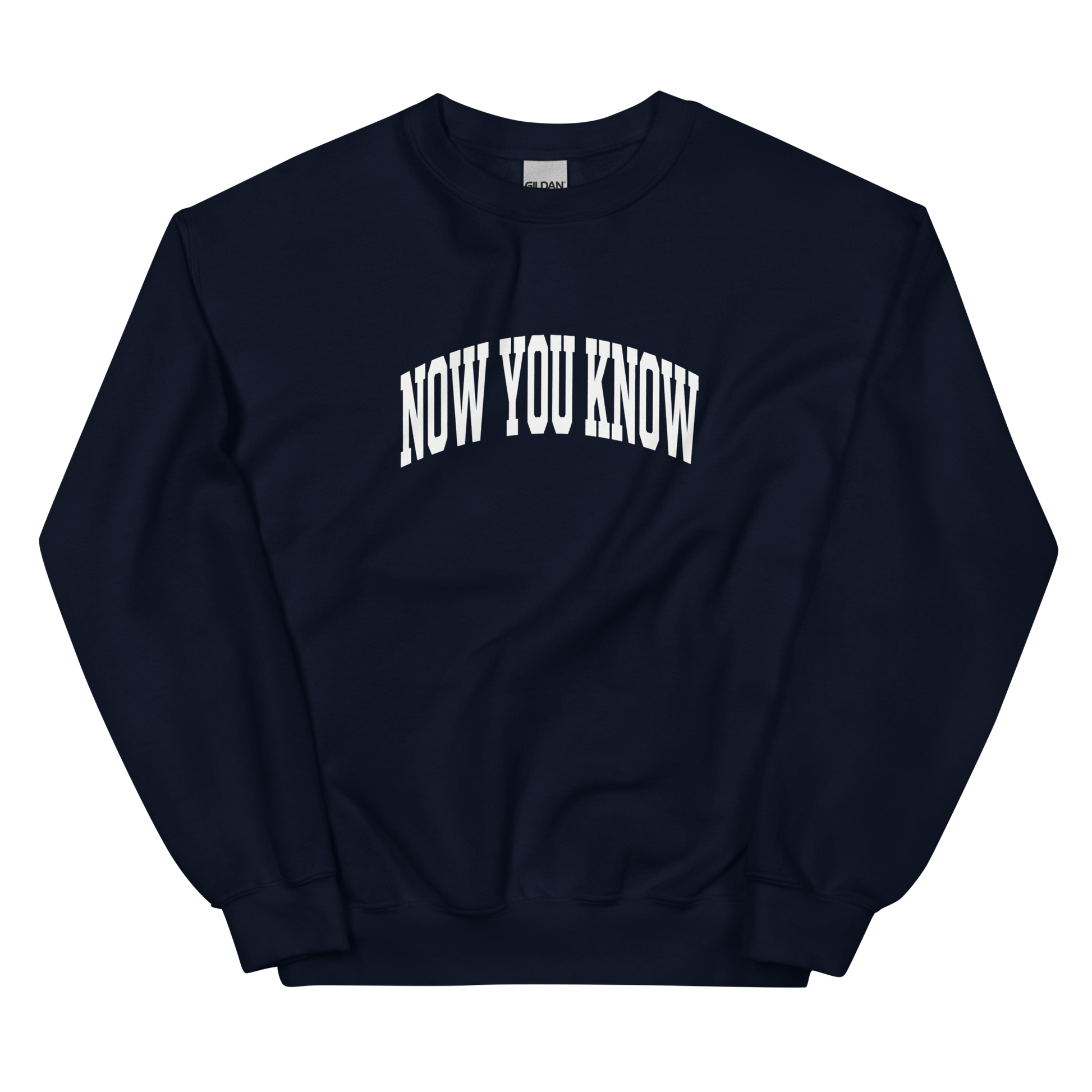 NOW YOU KNOW SWEAT SHIRT