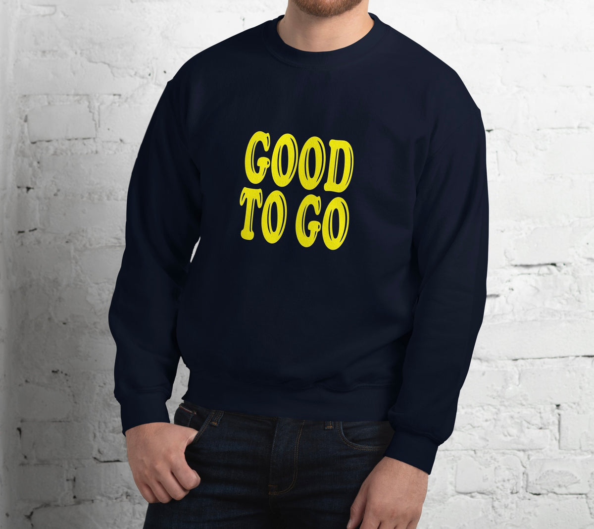 GOOD TO GO SWEAT SHIRT