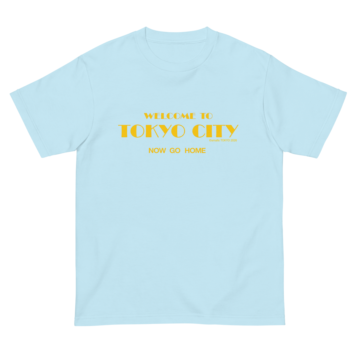 WELCOME TO TOKYO CITY NOW GO HOME TEE – smalls TOKYO